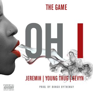 Oh I (feat. Jeremih, Young Thug, Sevyn)