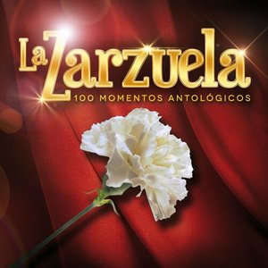 La Zarzuela - 100 Momentos Antológicos
