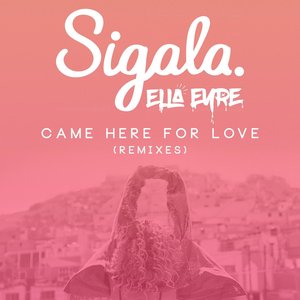 Came Here For Love (Remixes)