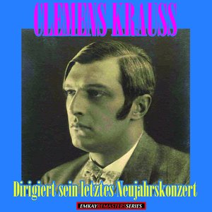 Изображение для 'Clemens Krauss: Conducting his last New Year's Concert (Stereo Remaster)'