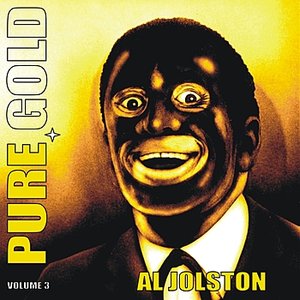 Pure Gold - Al Jolson, Vol. 3