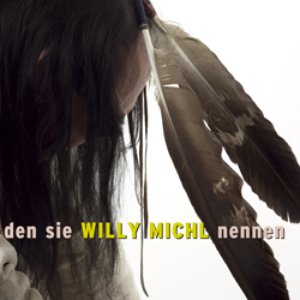 Den sie Willy Michl nennen