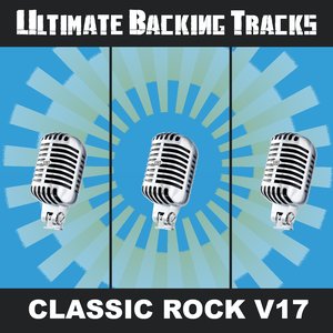 Ultimate Backing Tracks: Classic Rock, Vol. 17