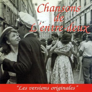 Chansons De L'Entre-Deux (Les Versions Originales)