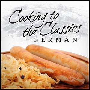 Cooking To The Classics: German