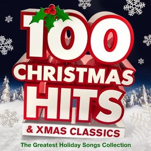 100 Christmas Hits & Xmas Classics - The Greatest Holiday Songs Collection