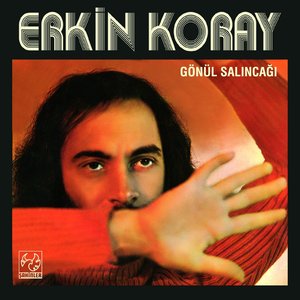 Erkin Koray (Gönül Salıncağı)