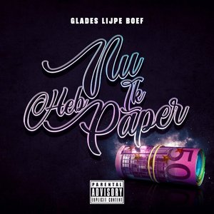 Nu Heb Ik Paper [Explicit]