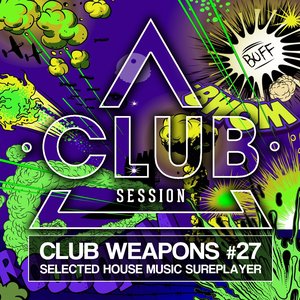 Club Session Pres. Club Weapons No. 27