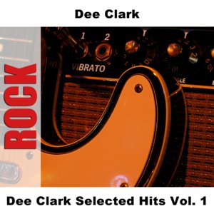 Dee Clark Selected Hits Vol. 1