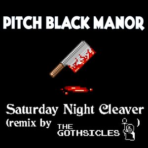 Saturday Night Cleaver (Remix by the Gothsicles)