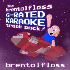 The brentalfloss G-Rated Karaoke Track Pack!