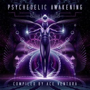 Psychedelic Awakening (Compiled by Ace Ventura)