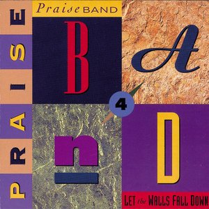 Praise Band 4 - Let The Walls Fall Down