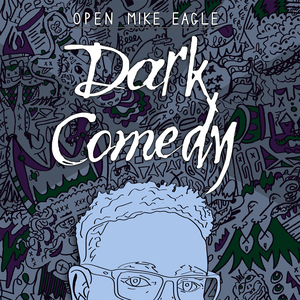 Open Mike Eagle - Dark Comedy - Zortam Music