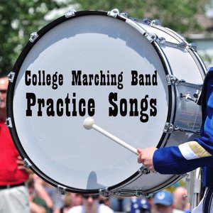 College Marching Band Practice Songs: Classic and Fun Songs to Help You Get Ready for Marching Band Tryouts Like, America the Beautiful, Thriller, Eye of the Tiger, Star Spangled Banner, Back in Black, Brown Eyed Girl, And More!