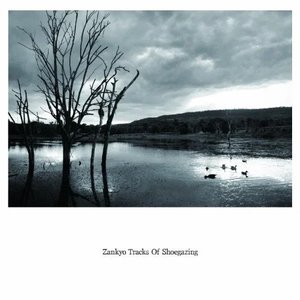 Zankyo Tracks Of Shoegazing
