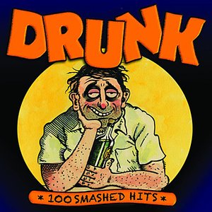 Drunk - 100 Smashed Hits