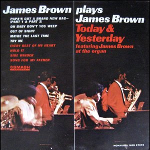 James Brown Plays James Brown - Today & Yesterday - James Brown At The Organ