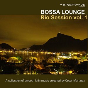Bossa Lounge Rio Session, Vol. 1