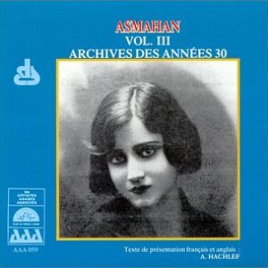 Asmahan, Volume III: Archives des années 30