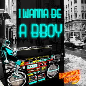 I wanna be a bboy