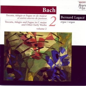 Toccata, Adagio & Fugue In C Major (BWV 564) and Other Early Works. Vol.2 (Bach)