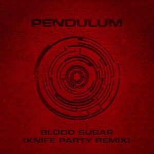 Blood Sugar (Knife Party Remix)