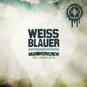 Mundwerk-Crew [feat. Stefan Dettl] - Weiss-Blauer - Zortam Music