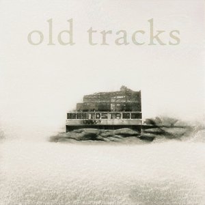 Old Tracks