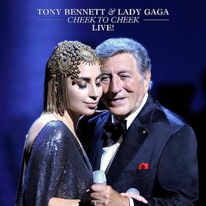 Tony Bennett & Lady Gaga: Cheek to Cheek Live!