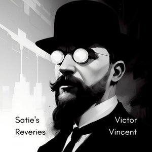 Satie's Reveries