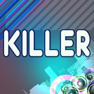 Killer (Originally Performed By Fazer)