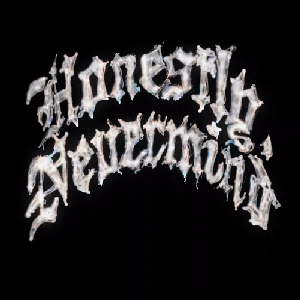 Honestly, Nevermind [Explicit]