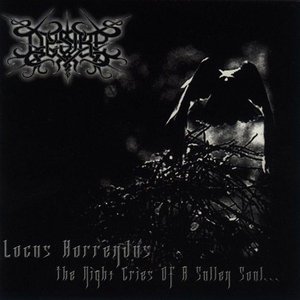 Locus Horrendus: The Night Cries of a Sullen Soul...