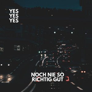 Noch Nie So Richtig Gut