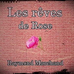 Les rêves de Rose