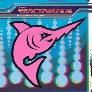 Reactivate 13 (Beats, Chance & Liquid Trance)