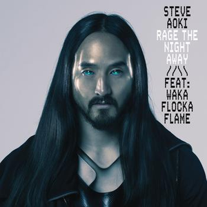 Steve Aoki feat. Waka Flocka Flame - Rage the Night Away - Zortam Music