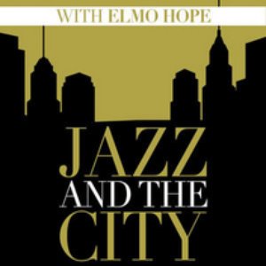 Jazz And The City With Elmo Hope