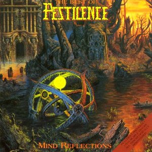 Mind Reflections: The Best of Pestilence