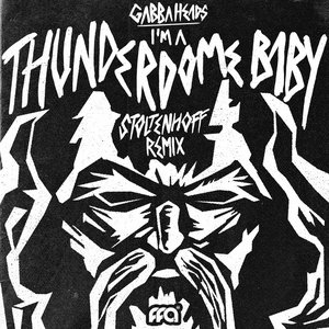I'm A Thunderdome Baby (Stoltenhoff Remix)