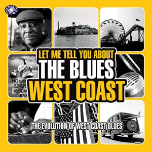 Let Me Tell You About The Blues: West Coast