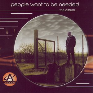 People want to be needed - the album