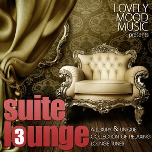 Suite Lounge 3 (A Luxury & Unique Collection of Relaxing Lounge Tunes)