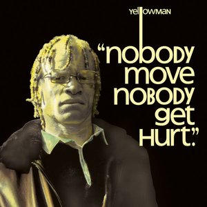 Nobody Move Nobody Get Hurt