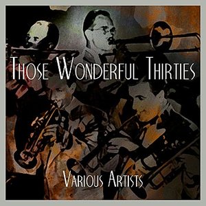 Those Wonderful Thirties