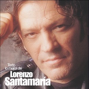 Todo lo Mejor de Lorenzo Santamaria