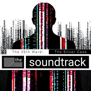The 25th Ward: The Silver Case - The Soundtrack