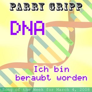 DNA: Parry Gripp Song of the Week for March 4, 2008 - Single